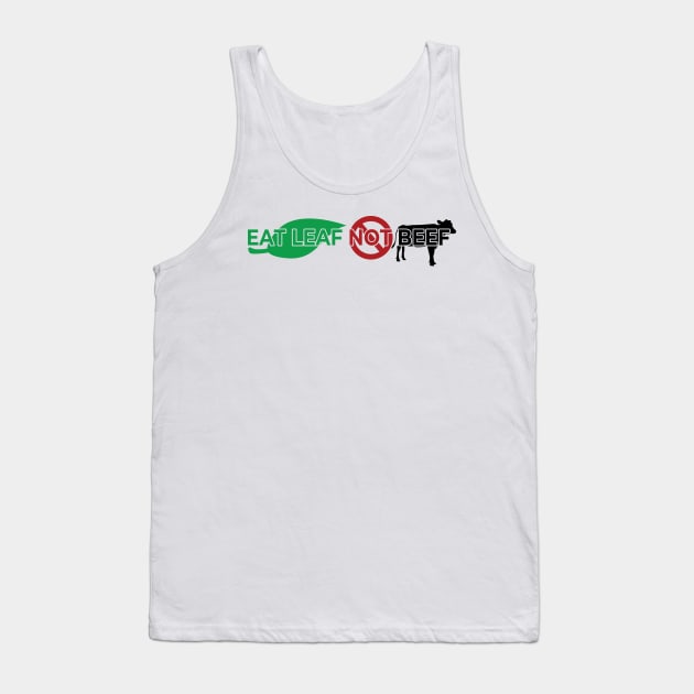 Vegan Quote Eat Leaf, Not Beef Tank Top by McNutt